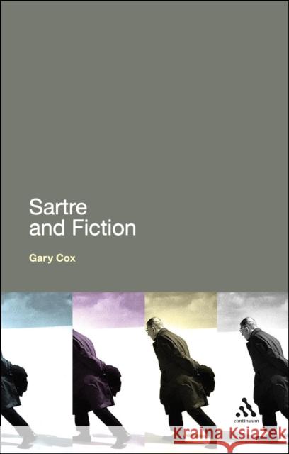 Sartre and Fiction Gary Cox 9780826423184 0