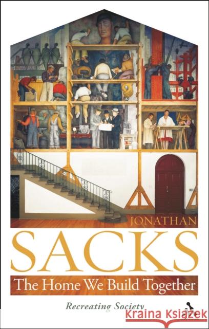 The Home We Build Together: Recreating Society Sir Jonathan Sacks 9780826423498 Bloomsbury Publishing PLC