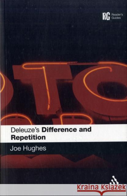 Deleuze's 'Difference and Repetition': A Reader's Guide Hughes, Joe 9780826426963 0