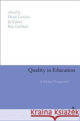 Quality in Education: A Global Perspective Denis Lawton 9780826427571