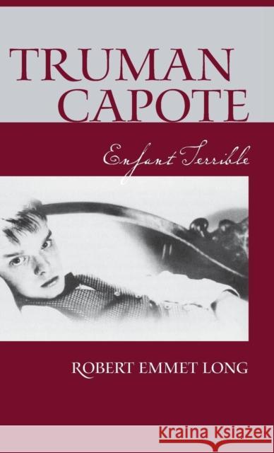 Truman Capote-Enfant Terrible Robert Emmet Long 9780826427632