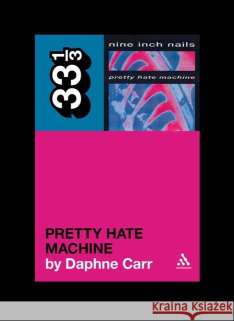 Pretty Hate Machine Daphne Carr 9780826427892 0
