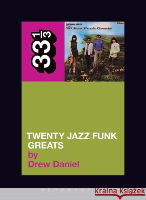 Throbbing Gristle's Twenty Jazz Funk Greats Drew Daniel 9780826427939 Bloomsbury Publishing PLC