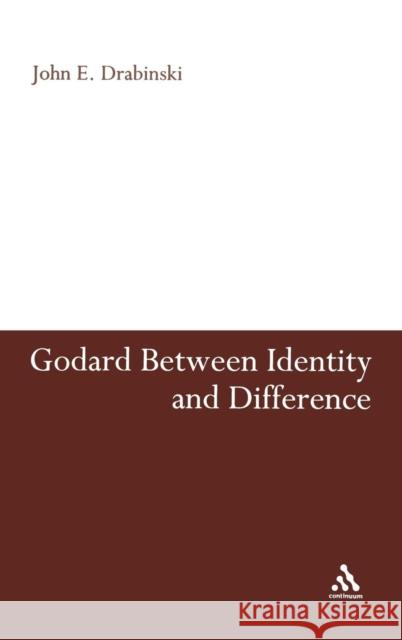 Godard Between Identity and Difference John E Drabinski 9780826428066 0