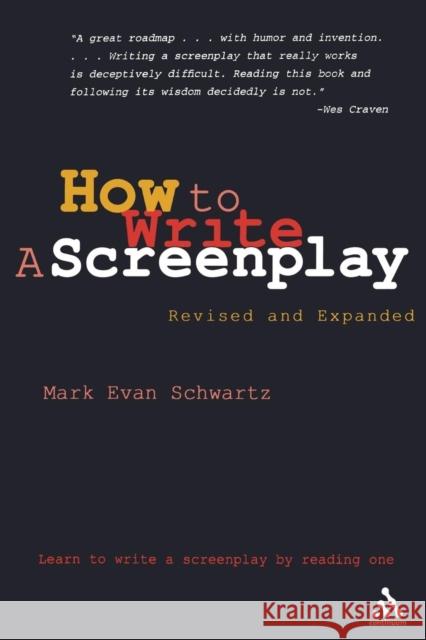 How to Write: A Screenplay: Revised and Expanded Edition Schwartz, Mark Evan 9780826428172