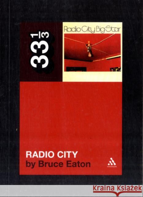 Big Star's Radio City Bruce Eaton 9780826428981 Bloomsbury Publishing PLC