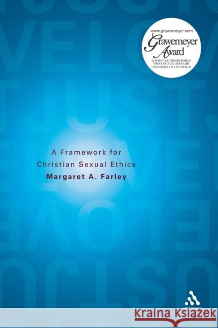 Just Love: A Framework for Christian Sexual Ethics Farley, Margaret 9780826429247 Continuum International Publishing Group