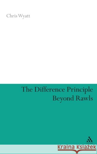 Difference Principle Beyond Rawls Wyatt, Chris 9780826429421 0