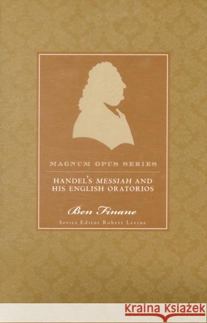 Handel's Messiah and His English Oratorios: A Closer Look Finane, Ben 9780826429438 0