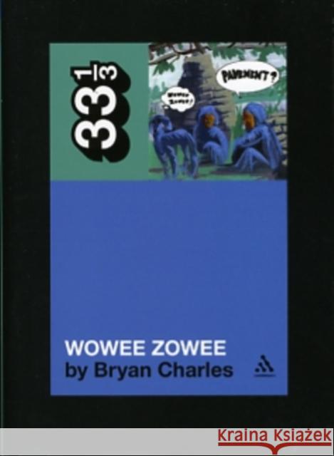 Pavement's Wowee Zowee Bryan Charles 9780826429575 Continuum Publishing Corporation