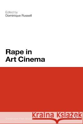Rape in Art Cinema Dominique Russell 9780826429674 0