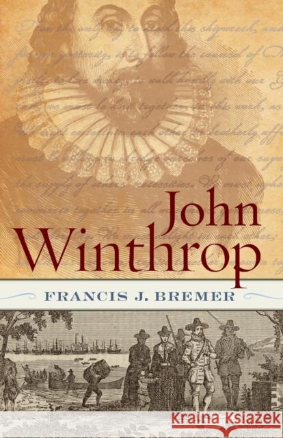 John Winthrop: Biography as History Bremer, Francis J. 9780826429926