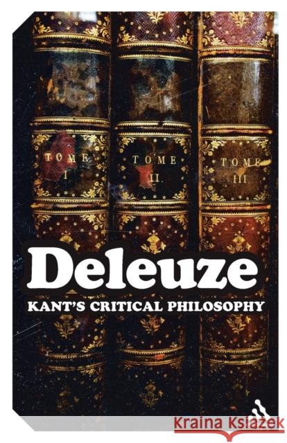 Kant's Critical Philosophy Deleuze, Gilles 9780826432063 0