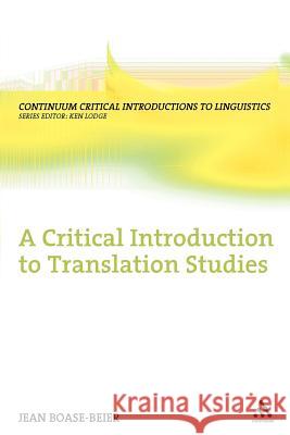 A Critical Introduction to Translation Studies Jean Boase-Beier 9780826435255