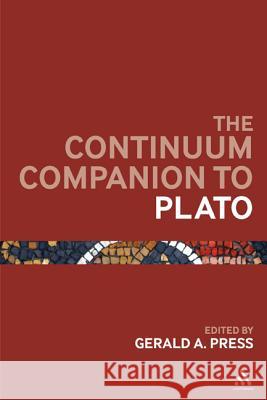 The Continuum Companion to Plato Gerald A Press 9780826435354