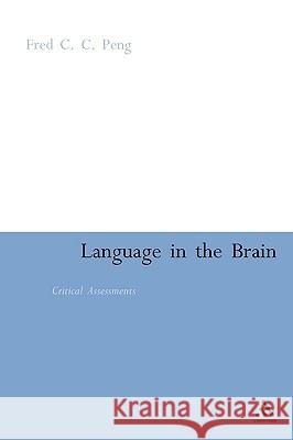 Language in the Brain: Critical Assessments Peng, Fred C. C. 9780826438843