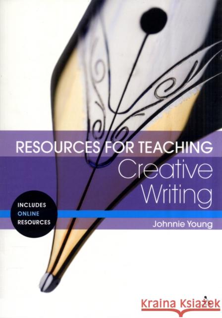 Resources for Teaching Creative Writing Johnnie Young 9780826443540 0