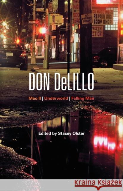 Don DeLillo: Mao II, Underworld, Falling Man Olster, Stacey 9780826444103