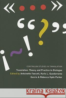 Translation: Theory and Practice in Dialogue Rebecca Hyde Parker 9780826444677