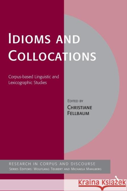 Idioms and Collocations Fellbaum, Christiane 9780826444738 CONTINUUM INTERNATIONAL PUBLISHING GROUP LTD.