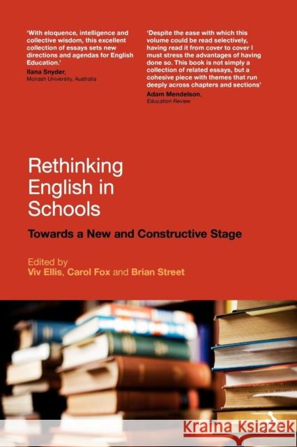 Rethinking English in Schools: Towards a New and Constructive Stage Ellis, VIV 9780826445469 0