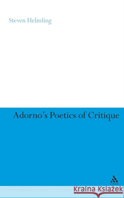 Adorno's Poetics of Critique Steven Helmling 9780826446886