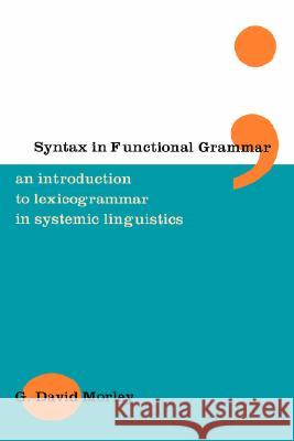 Syntax in Functional Grammar Morley, G. David 9780826447357 0