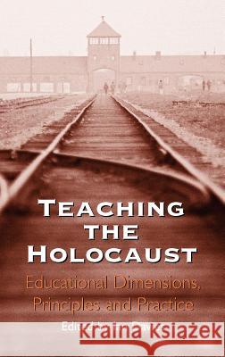 Teaching the Holocaust: Educational Dimensions, Principles and Practice Davies, Ian 9780826447890 Continuum