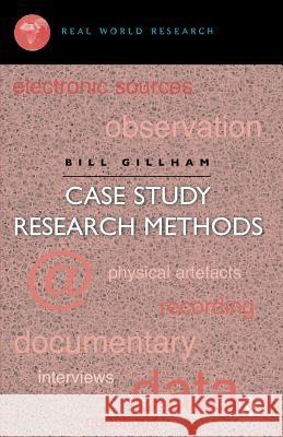 Case Study Research Methods Gillham, Bill 9780826447968