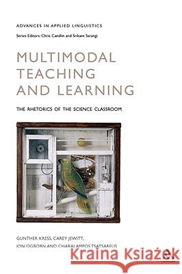 Multimodal Teaching and Learning Kress, Gunther 9780826448606 CONTINUUM INTERNATIONAL PUBLISHING GROUP LTD.