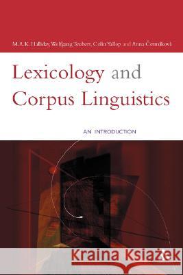 Lexicology and Corpus Linguistics Halliday, M. a. K. 9780826448620 0