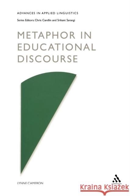 Metaphor in Educational Discourse Lynne Cameron 9780826449405 Continuum International Publishing Group