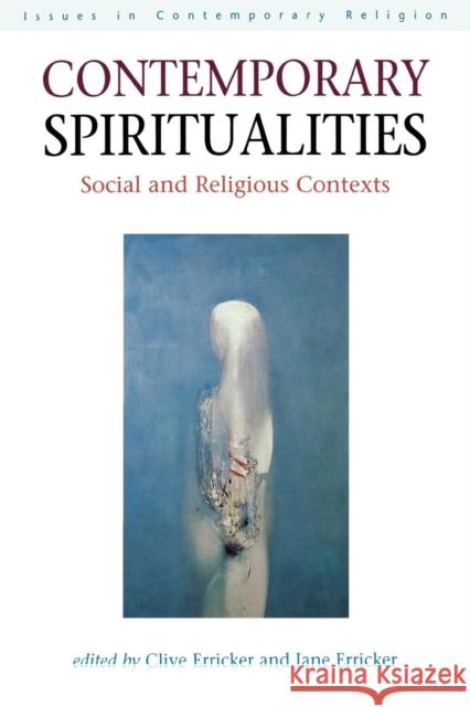 Contemporary Spiritualities Erricker, Clive 9780826449481 Continuum International Publishing Group