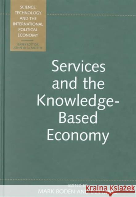 Services and the Knowledge-Based Economy Mark Boden Ian Miles Mark Boden 9780826449528 Taylor & Francis