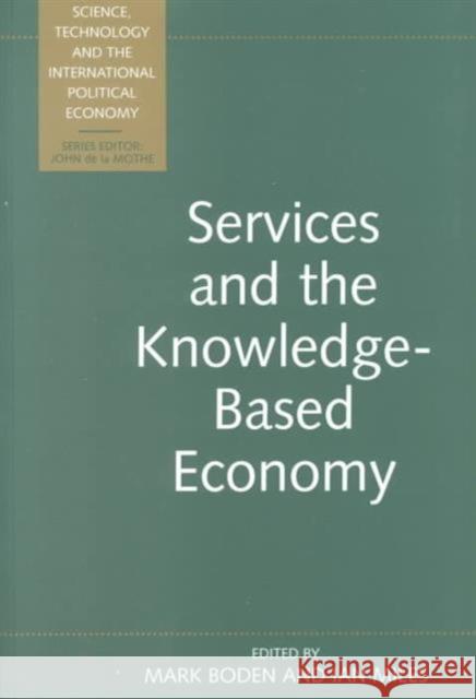 Services and the Knowledge-Based Economy Mark Boden Ian Miles Mark Boden 9780826449535 Taylor & Francis