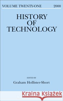 History of Technology Volume 21 Graham Hollister-Short 9780826449610