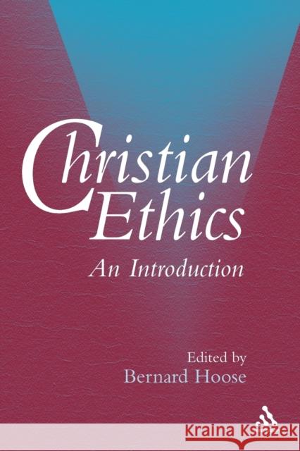 Christian Ethics Hoose 9780826449689 CONTINUUM INTERNATIONAL PUBLISHING GROUP LTD.