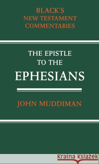 The Epistle to the Ephesians Muddiman, John 9780826452023 Continuum International Publishing Group