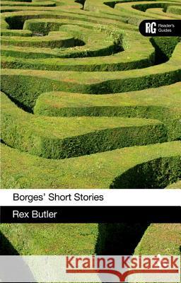 Borges' Short Stories Rex Butler 9780826452139 0