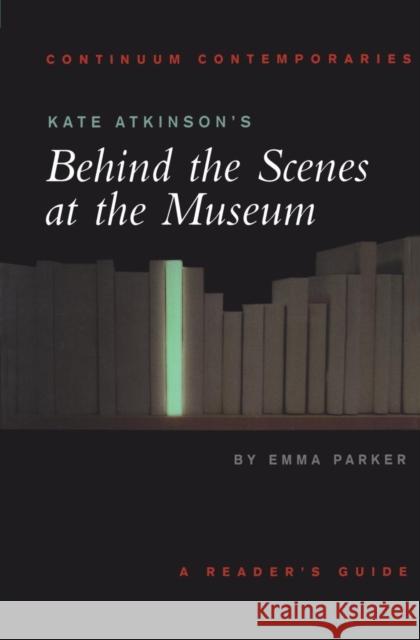 Kate Atkinson's Behind the Scenes at the Museum Parker, Emma 9780826452382