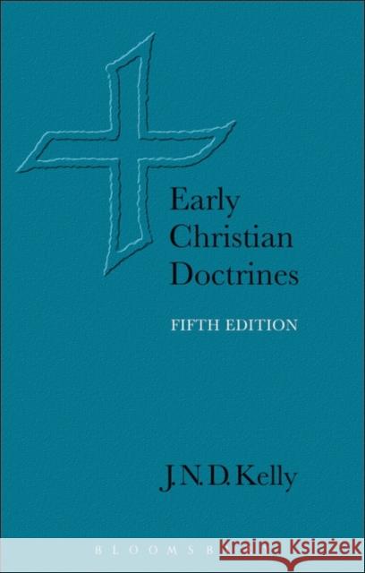 Early Christian Doctrines J N D Kelly 9780826452528 0
