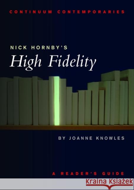 Nick Hornby's High Fidelity Knowles, Joanne 9780826453259 0