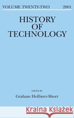 History of Technology Volume 22 Graham Hollister-Short 9780826453396