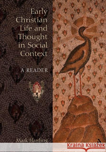 Early Christian Life and Thought in Social Context: A Reader Harding, Mark 9780826456045