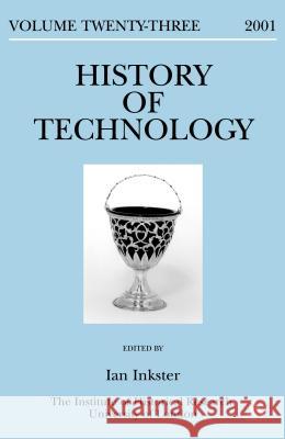 History of Technology Volume 23 Ian Inkster 9780826456168