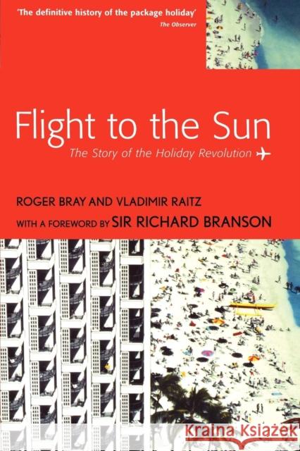 Flight to the Sun Roger Bray Vladimir Raitz Sir Richard Branson 9780826457622