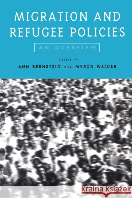 Migration and Refugee Policies Ann Bernstein Myron Weiner 9780826458124 Continuum International Publishing Group