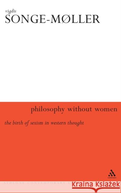 Philosophy Without Women Songe-Møller, Vigdis 9780826458483 Continuum International Publishing Group