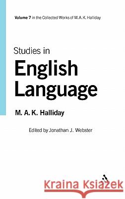 Studies in English Language: Volume 7 Halliday, M. a. K. 9780826458735 Continuum International Publishing Group