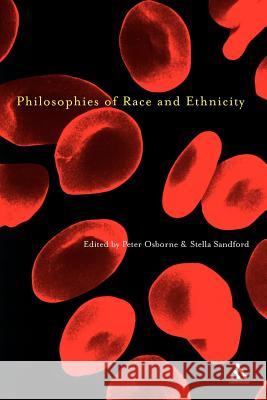 Philosophies of Race and Ethnicity Peter Osborne Stella Sandford 9780826459947 Continuum International Publishing Group